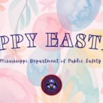 Mississippi Department of Public Safety Wishes Residents a Safe Easter Happy Easter from the Mississippi Department of Public Safety!