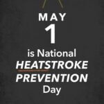 May 1 marks National Heatstroke Prevention Day May 1 is National Heatstroke Prevention Day