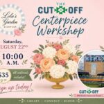 Lola's Garden Bloom Bar to hold centerpiece workshop Saturday at The Cut-Off 🌸 This Saturday at The Cut-Off!