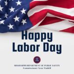 Mississippi Department of Public Safety Offices Closed Sept. 7 for Labor Day Happy Labor Day!