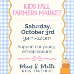 Kids Fall Farmers Market returns Oct. 3 at Macs & Milli Flyer for the Kids Fall Farmers Market at Macs and Milli Kids Boutique on Oct. 3
